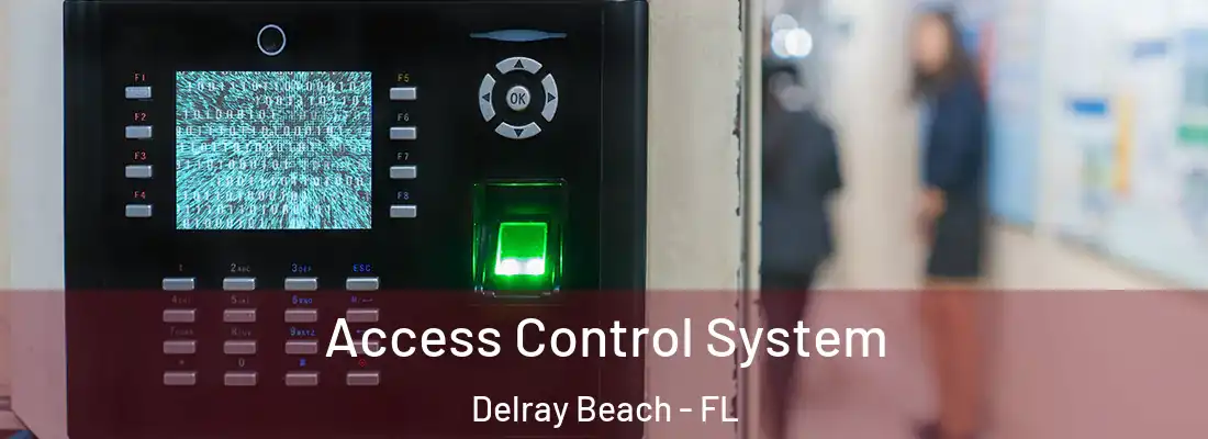  Access Control System Delray Beach - FL