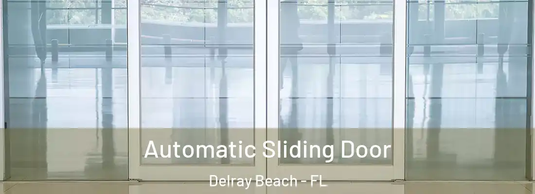  Automatic Sliding Door Delray Beach - FL