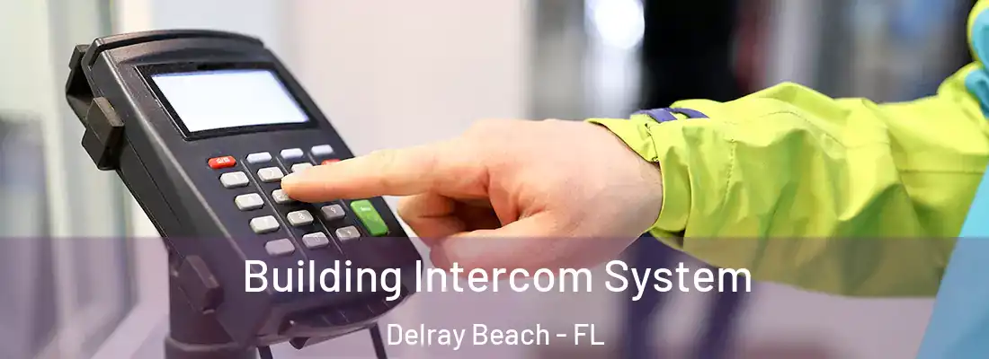  Building Intercom System Delray Beach - FL