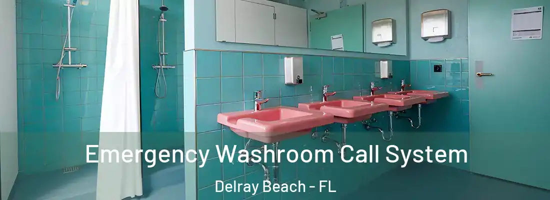  Emergency Washroom Call System Delray Beach - FL
