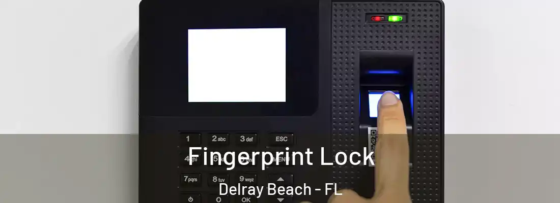  Fingerprint Lock Delray Beach - FL