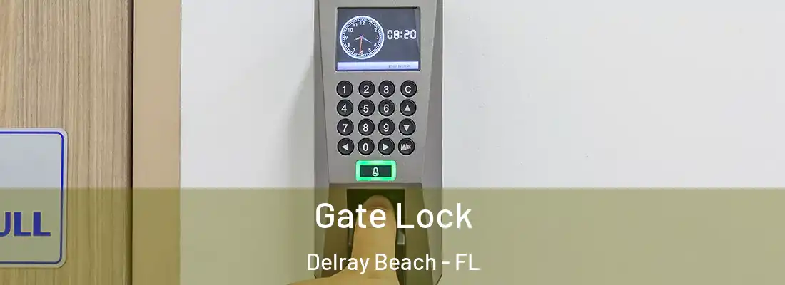  Gate Lock Delray Beach - FL
