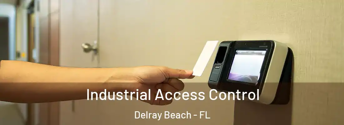  Industrial Access Control Delray Beach - FL