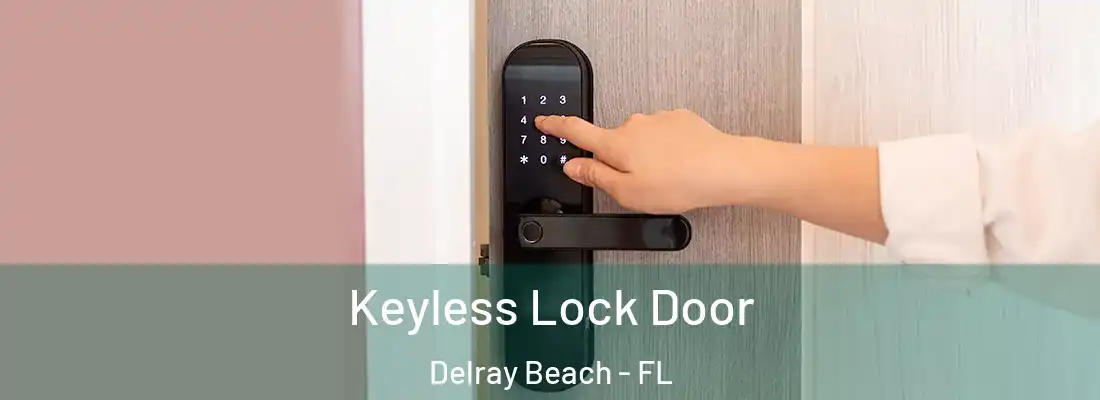  Keyless Lock Door Delray Beach - FL