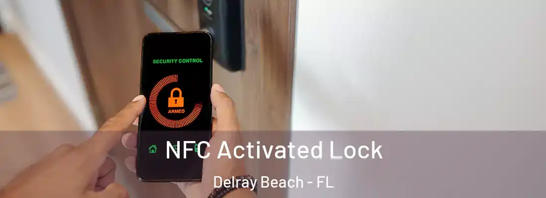  NFC Activated Lock Delray Beach - FL