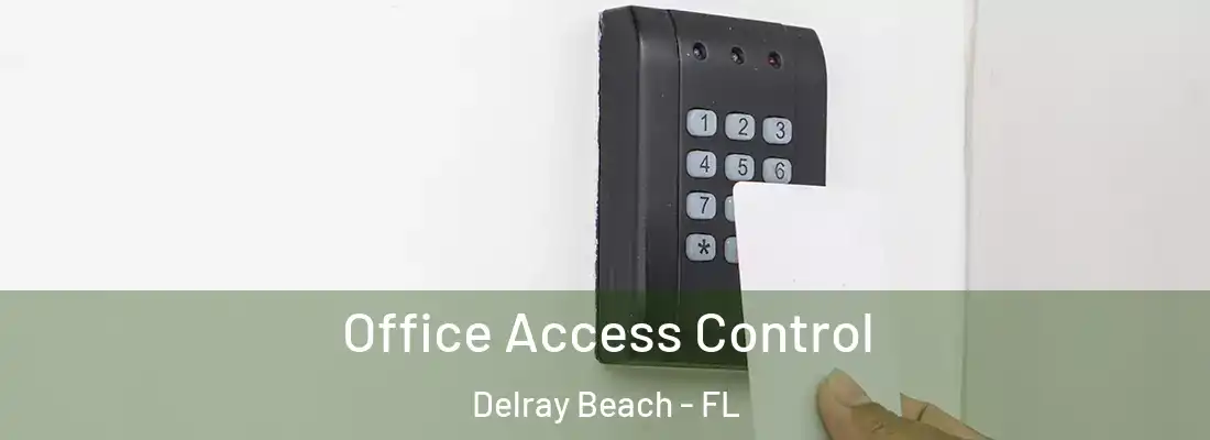  Office Access Control Delray Beach - FL