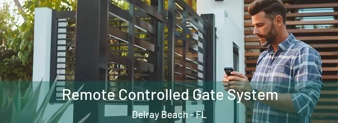  Remote Controlled Gate System Delray Beach - FL