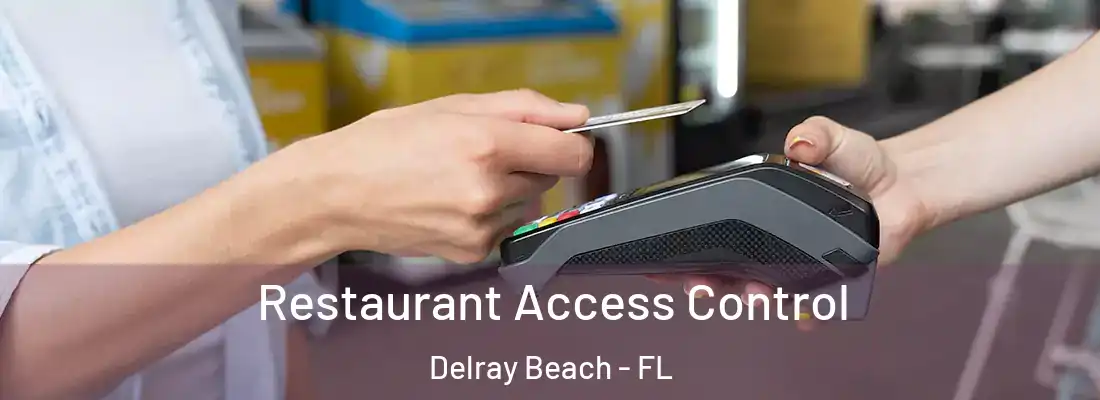  Restaurant Access Control Delray Beach - FL