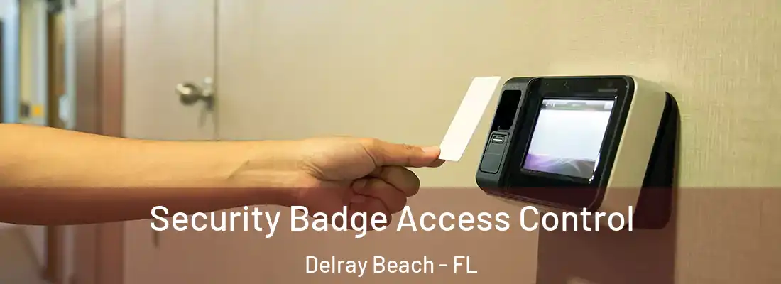  Security Badge Access Control Delray Beach - FL