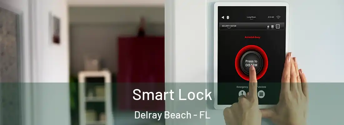  Smart Lock Delray Beach - FL