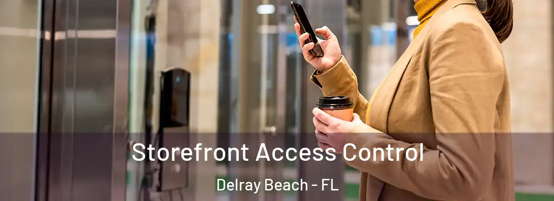  Storefront Access Control Delray Beach - FL