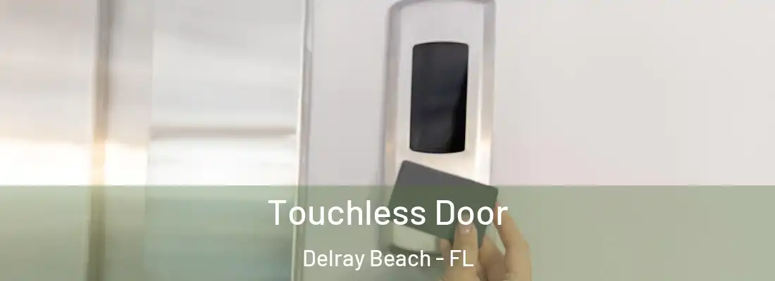  Touchless Door Delray Beach - FL
