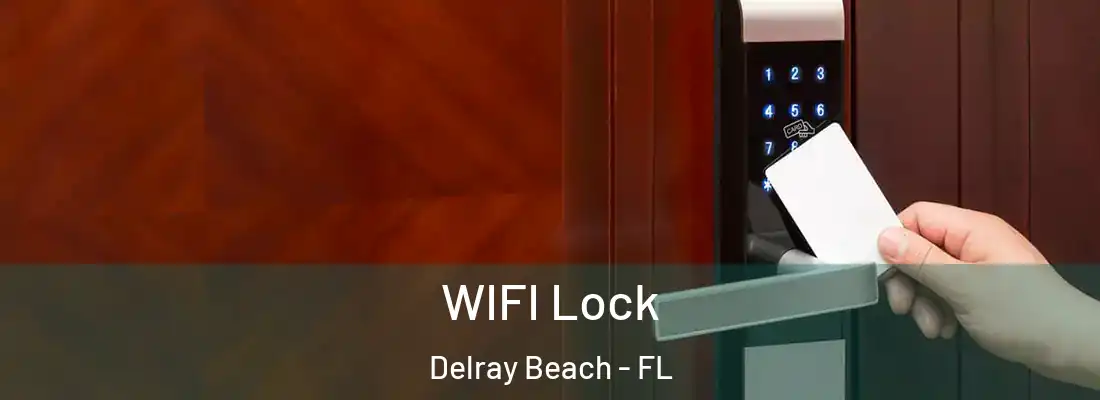  WIFI Lock Delray Beach - FL